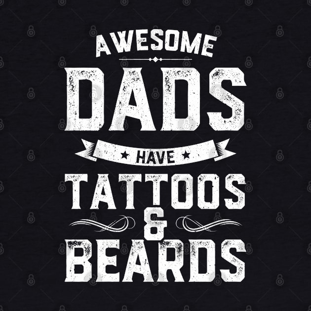 Awesome Dad's Have Tattoos And Beards by trendingoriginals